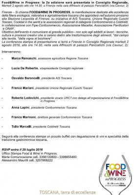 INVITO CONFERENZA STAMPA FOOD&WINE IN PROGRESS 2 AGOSTO 2016 FIRENZE.jpg (112.32 KiB) Osservato 2440 volte INVITO CONFERENZA STAMPA FOOD&WINE IN PROGRESS 2 AGOSTO 2016 FIRENZE.jpg