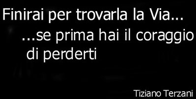Copia di frase Terzani.jpg (38.12 KiB) Osservato 994 volte Copia di frase Terzani.jpg